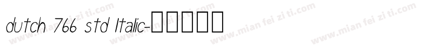 dutch 766 std ltalic字体转换